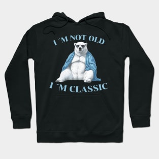 I´M NOT OLD, I´M CLASSIC Hoodie